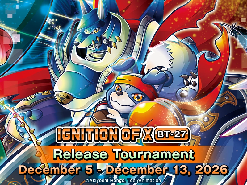 IGNITION OF X [BT-27] Release Tournament