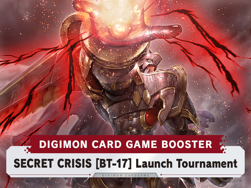 SECRET CRISIS [BT-17] Launch Tournament