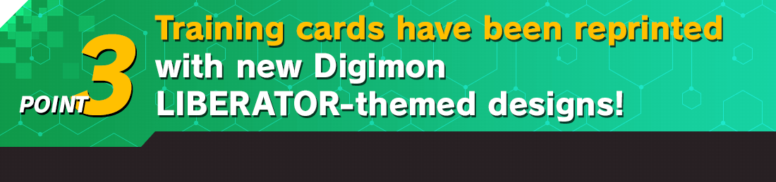 Training cards have been reprinted with new Digimon LIBERATOR-themed designs!