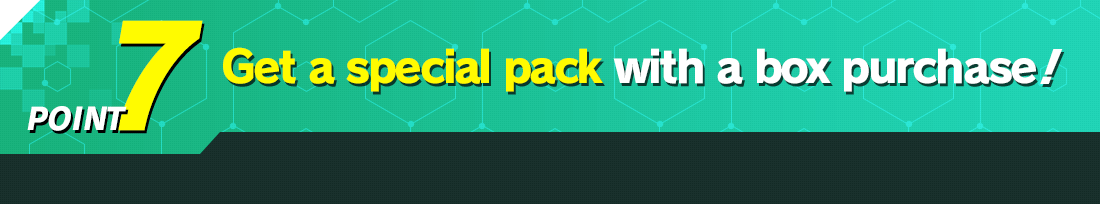Get a special pack with a box purchase!